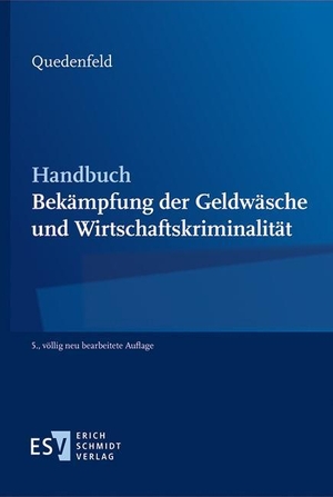 Quedenfeld, Rüdiger. Handbuch Bekämpfung der Geldwäsche und Wirtschaftskriminalität. Schmidt, Erich Verlag, 2021.