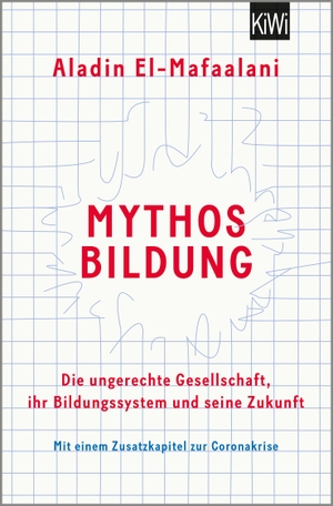 El-Mafaalani, Aladin. Mythos Bildung - Die ungerechte Gesellschaft, ihr Bildungssystem und seine Zukunft. Kiepenheuer & Witsch GmbH, 2021.