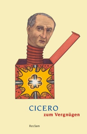 Giebel, Marion (Hrsg.). Cicero zum Vergnügen. Reclam Philipp Jun., 2012.