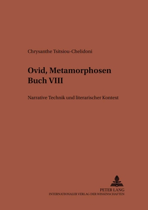 Tsitsiou-Chelidoni, Chrysanthe. Ovid, «Metamorphosen»  Buch VIII - Narrative Technik und literarischer Kontext. Peter Lang, 2004.