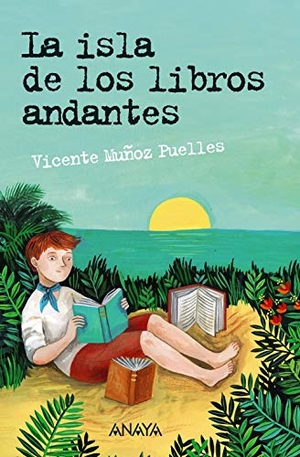 Muñoz Puelles, Vicente / Helena Pérez. La isla de los libros andantes. Anaya Educación, 2018.