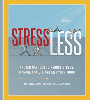 Johnstone, Matthew / Player. Stressless - Proven Methods to Reduce Stress, Manage Anxiety and Lift Your Mood. Little, Brown Book Group, 2022.