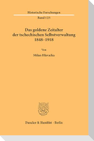 Das goldene Zeitalter der tschechischen Selbstverwaltung 1848-1918