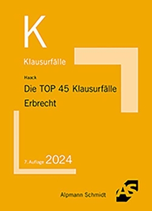 Haack, Claudia. Die TOP 45 Klausurfälle Erbrecht. Alpmann Schmidt, 2023.