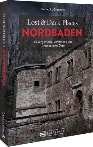 Grimmler, Benedikt. Lost & Dark Places Nordbaden - 33 vergessene, verlassene und unheimliche Orte. Bruckmann Verlag GmbH, 2023.