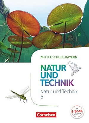 Bresler, Siegfried / Gohlke, Gonca et al. NuT - Natur und Technik 6. Jahrgangsstufe - Mittelschule Bayern - Schülerbuch. Cornelsen Verlag GmbH, 2018.