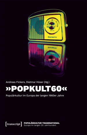 Fickers, Andreas / Dietmar Hüser (Hrsg.). 'POPKULT60' - Populärkultur im Europa der langen 1960er Jahre. Transcript Verlag, 2026.