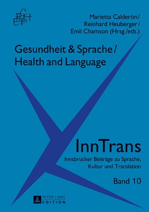 Calderón Tichy, Marietta / Chamson, Emil et al. Gesundheit & Sprache / Health & Language. Peter Lang, 2017.