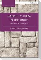 Sanctify them in the Truth Holiness Exemplified