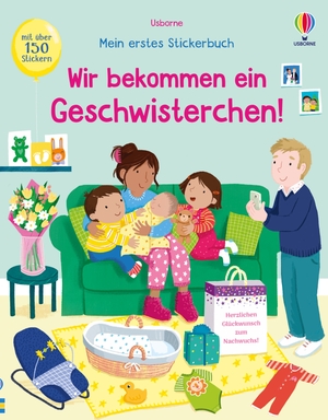 Greenwell, Jessica. Mein erstes Stickerbuch: Wir bekommen ein Geschwisterchen! - mit über 150 Stickern erleben, wie es ist, wenn ein neues Baby da ist - Stickerheft ab 3 Jahren. Usborne Verlag, 2024.