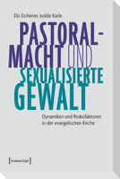 Pastoralmacht und sexualisierte Gewalt
