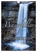 Licht auf Wasserfälle in den oberbayrischen Alpen (Wandkalender 2024 DIN A4 hoch), CALVENDO Monatskalender