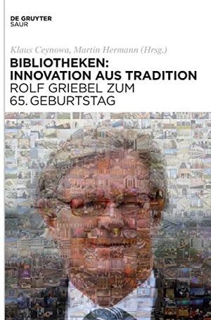 Hermann, Martin / Klaus Ceynowa (Hrsg.). Bibliotheken: Innovation aus Tradition - Rolf Griebel zum 65. Geburtstag. De Gruyter Saur, 2014.