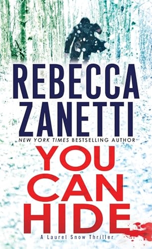 Zanetti, Rebecca. You Can Hide - A Riveting New Thriller. KENSINGTON, 2025.