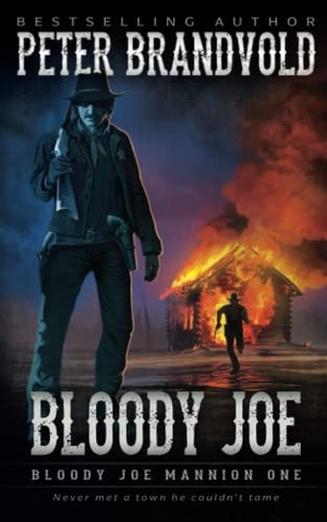 Brandvold, Peter. Bloody Joe - Classic Western Series. Wolfpack Publishing LLC, 2022.