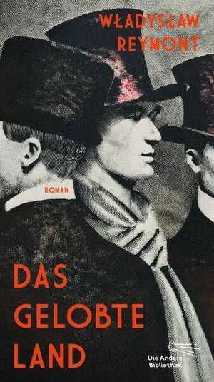 Reymont, Wladyslaw. Das gelobte Land - Roman. AB Die Andere Bibliothek, 2026.