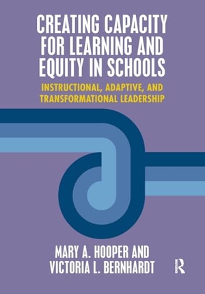 Hooper, Mary / Victoria Bernhardt. Creating Capacity for Learning and Equity in Schools - Instructional, Adaptive, and Transformational Leadership. Routledge, 2016.