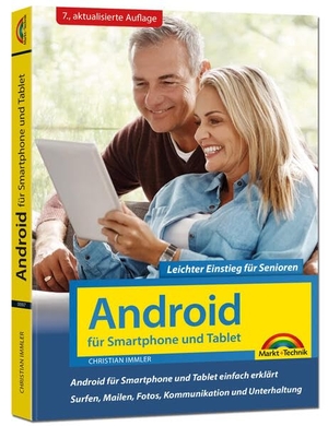 Immler, Christian. Android für Smartphone & Tablet - Leichter Einstieg für Senioren - Die verständliche Anleitung - 7. aktualisierte Auflage des Bestsellers - komplett in Farbe - große Schrift. Markt+Technik Verlag, 2026.