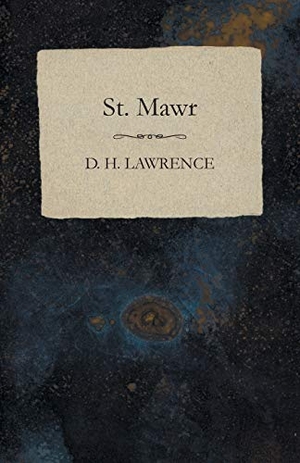 Lawrence, D. H.. St. Mawr. White Press, 2014.