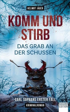 Helmut, Jäger. Komm und stirb - Das Grab an der Schussen - Carl Soprans erster Fall. Sparkys Edition Verlag, 2025.