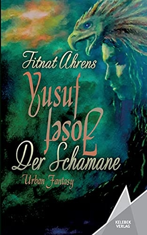 Ahrens, Fitnat. Yusuf, der Schamane - Josef. Kelebek, 2021.