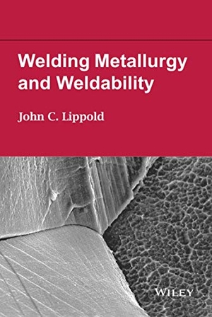 Lippold. Welding Metallurgy and Weldabi. John Wiley & Sons, 2014.