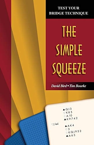 Bird, David / Tim Bourke. Test Your Bridge Technique - The Simple Squeeze. Master Point Press, 2004.