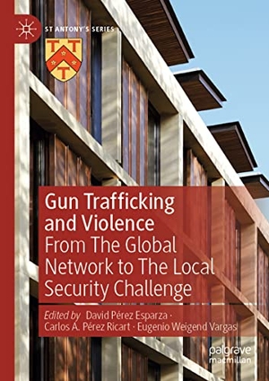 Pérez Esparza, David / Eugenio Weigend Vargas et al (Hrsg.). Gun Trafficking and Violence - From The Global Network to The Local Security Challenge. Springer International Publishing, 2022.