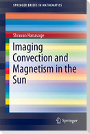 Imaging Convection and Magnetism in the Sun