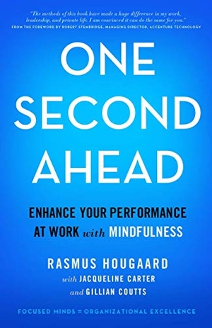 Hougaard, Rasmus / Carter, Jacqueline et al. One Second Ahead - Enhance Your Performance at Work with Mindfulness. Palgrave MacMillan Us, 2015.