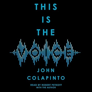 Colapinto, John. This Is the Voice. SIMON & SCHUSTER AUDIO, 2021.