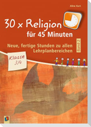 30 x Religion für 45 Minuten - Band 2 - Klasse 3/4