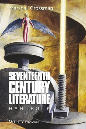 Grossman. Seventeenth Century Literature Handbook. John Wiley & Sons, 2011.