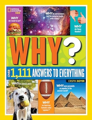 Boyer, Crispin / National Geographic Kids. National Geographic Kids Why? - Over 1,111 Answers to Everything. Disney - Rhcb, 2015.