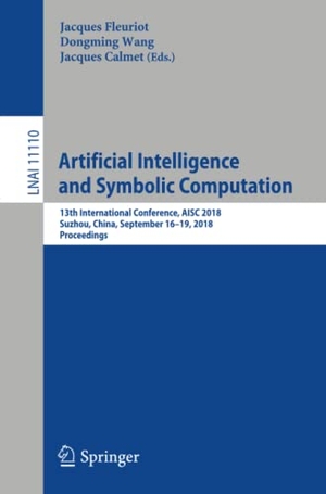 Fleuriot, Jacques / Jacques Calmet et al (Hrsg.). Artificial Intelligence and Symbolic Computation - 13th International Conference, AISC 2018, Suzhou, China, September 16¿19, 2018, Proceedings. Springer International Publishing, 2018.