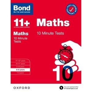 Bond 11 / Sarah Lindsay. Bond 11+ Maths 10 Minute Tests with Answer Support 8-9 years (for GL Assessment & other 11 plus exams). Oxford University Press, 2022.