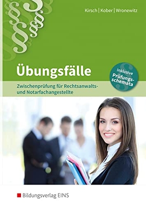 Kirsch, Christine / Kober, Martina et al. Rechtsanwalts- und Notarfachangestellte. Übungsfälle - Zwischenprüfung für die Rechtsanwalts- und Notarfachangestellte. Westermann Berufl.Bildung, 2016.