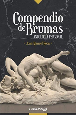Roca, Juan Manuel. Compendio de brumas: Antología personal. Touchladybirdlucky Studios, 2020.