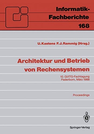 Rammig, Franz Josef / Uwe Kastens (Hrsg.). Architektur und Betrieb von Rechensystemen - 10. GI/ITG-Fachtagung Paderborn, 9.¿11. März 1988 Proceedings. Springer Berlin Heidelberg, 1988.