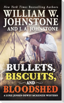 Bullets, Biscuits, and Bloodshed