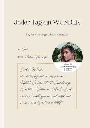 Schwarzer, Jana. Jeder Tag ein Wunder - Tagebuch einer ganz besonderen Zeit von Jana Schwarzer (janasdiary). CE Community Editions, 2022.