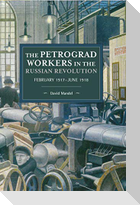 The Petrograd Workers in the Russian Revolution