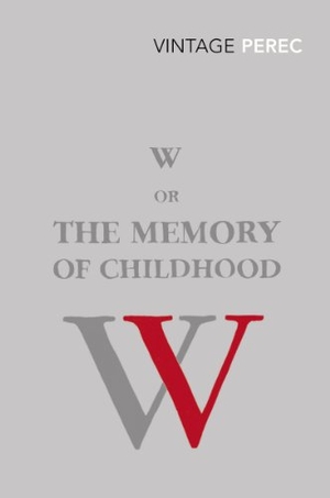 Perec, Georges. W or The Memory of Childhood. Vintage Publishing, 2011.