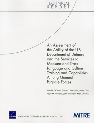Decamp, Jennifer / Meadows, Sarah O et al. An Assessment of the Ability of the U.S. Department of Defense and the Services to Measure and Track Language and Culture Training and Capabilities Among General Purpose Forces. RAND Corporation, 2012.
