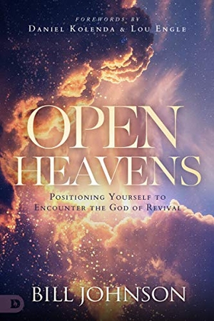 Johnson, Bill. Open Heavens - Position Yourself to Encounter the God of Revival. Destiny Image Incorporated, 2021.