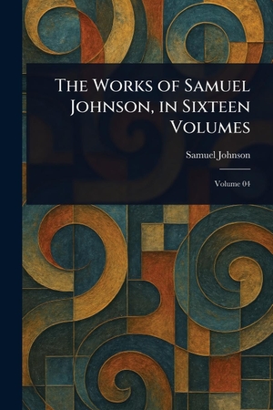Johnson, Samuel. The Works of Samuel Johnson, in Sixteen Volumes. Creative Media Partners, LLC, 2025.