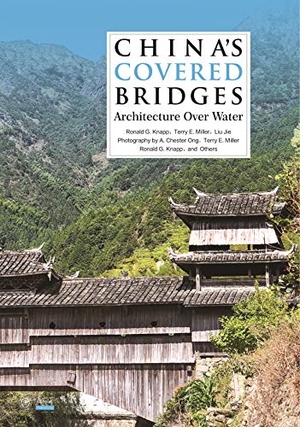 Knapp, Ronald G / Miller, Terry E et al. China's Covered Bridges - Architecture Over Water. Art Publishing, 2020.