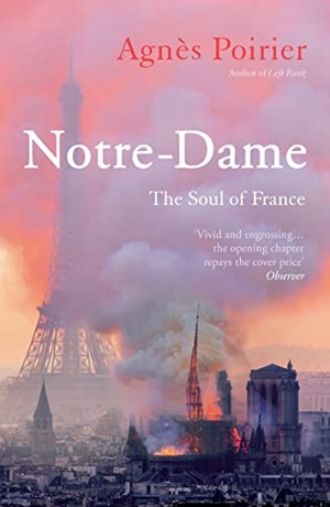 Poirier, Agnès. Notre-Dame - The Soul of France. OneWorld Publications, 2021.