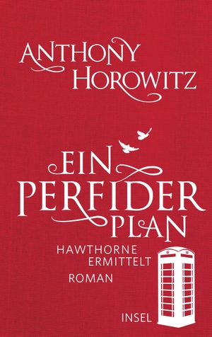 Horowitz, Anthony. Ein perfider Plan - Hawthorne ermittelt. Insel Verlag GmbH, 2019.