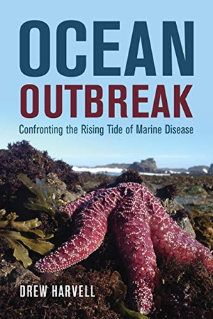 Harvell, Drew. Ocean Outbreak - Confronting the Rising Tide of Marine Disease. Globe Pequot Publishing Group Inc/Bloomsbury, 2019.